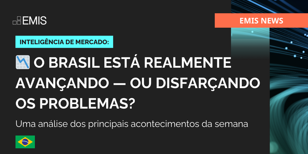 EMIS News: O Brasil está realmente avançando — ou disfarçando os problemas?